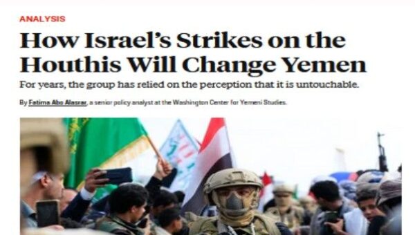 Analysis:How Israel’s Strikes on the Houthis Will Change Yemen